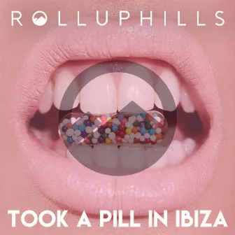 I Took a Pill in Ibiza by ROLLUPHILLS