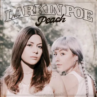 Peach by Larkin Poe