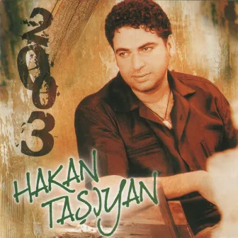 Hakan Taşıyan (2003) by Hakan Taşıyan