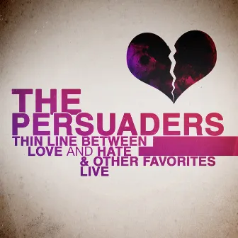 Thin Line Between Love and Hate & Other Favorites - Live by The Persuaders