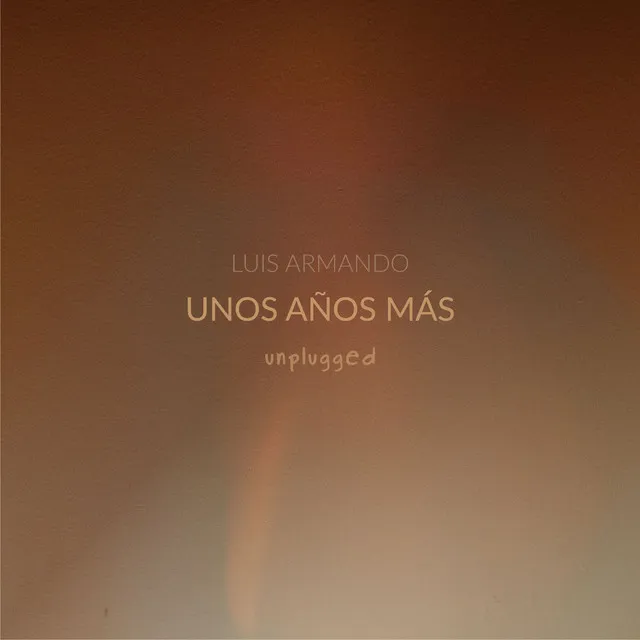 Unos Años Más - Unplugged