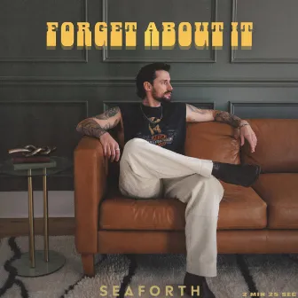 Forget About It by Seaforth