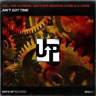 Ain’t Got Time by Another Mexican Dude