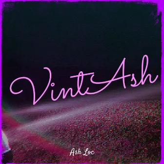 VintAsh by Ash Loc