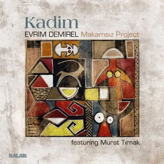 Kadim / Makamsız Project by Evrim Demirel