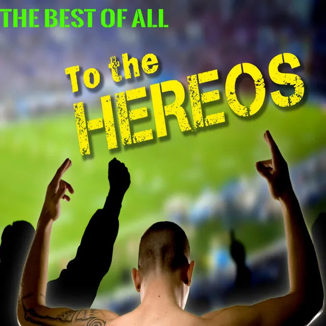 To the Heroes