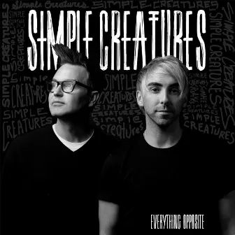 Everything Opposite by Simple Creatures