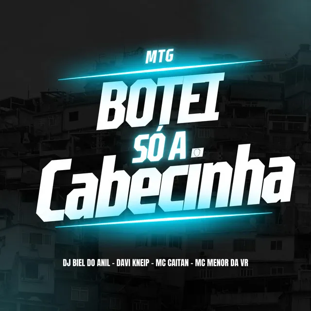 Mtg Botei So a Cabecinha