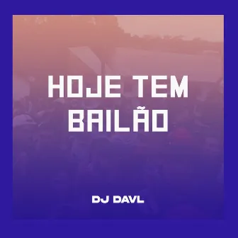 Hoje Tem Bailão by DJ DAVL