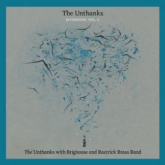 The Unthanks with Brighouse and Rastrick Brass Band (Diversions, Vol. 2) by The Unthanks