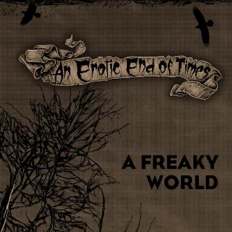 A Freaky World by An Erotic End of Times