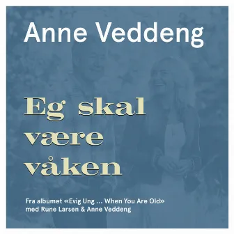 Eg skal være våken by Anne Veddeng