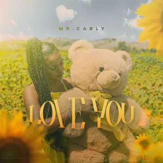 Love You by Mr. Carly