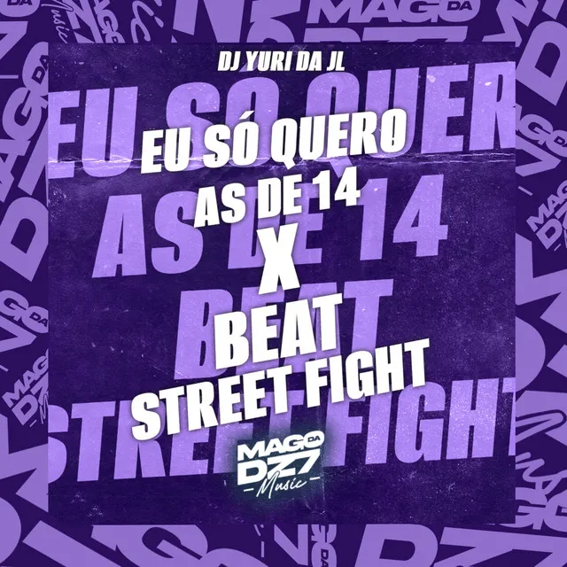 Eu so Quero as de 14 x Beat Street Fighter