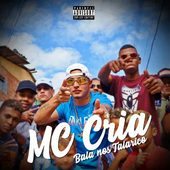 Bala nos Talarico by MC Cria