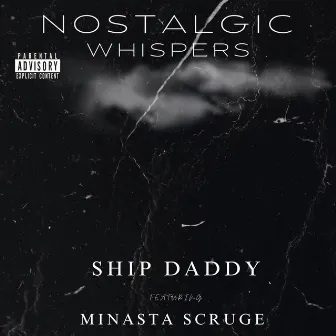 Nostalgic Whispers by Ship Daddy