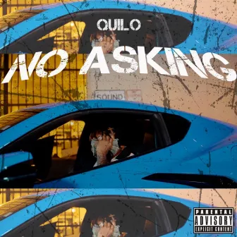 No Asking by Quilo