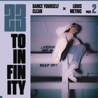 23 to Infinity, Pt. 2 by Dance Yourself Clean