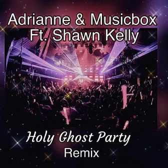 Holy Ghost Party (Remix) by Adrianne