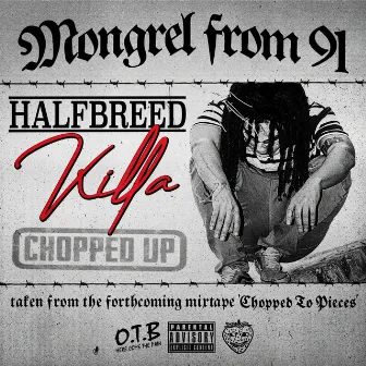 Halfbreed Killa (Chopped Up) by Mongrel from 91'