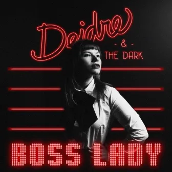 Boss Lady by Deidre & the Dark