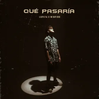 Qué Pasaría by Lopeta