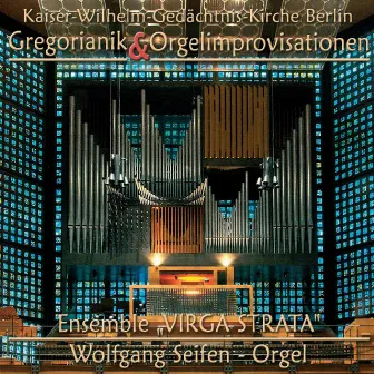 Gregorianik & Orgelimprovisationen | Gregorian Chant and Organ Improvisations by Wolfgang Seifen