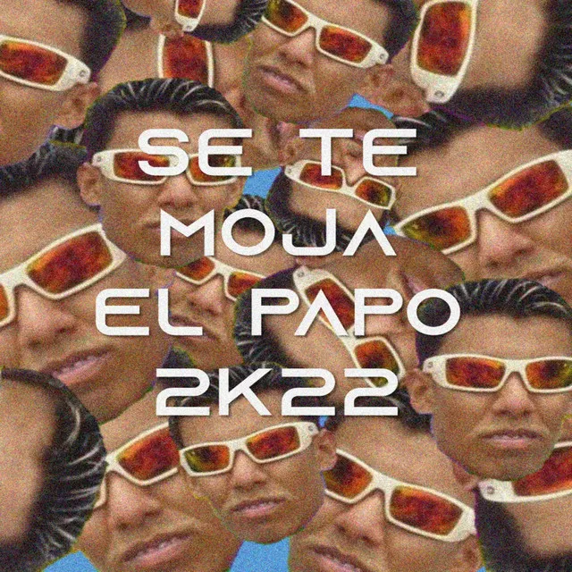 Se Te Moja El Papo - 2K22 Remix