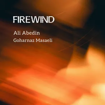 Firewind by Ali Abedin