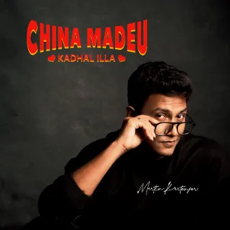 CHINA MADEU KADHAL ILLA by Martin Kartenjer