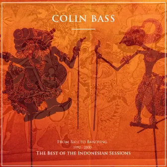 The Best of the Indonesian Sessions by Colin Bass