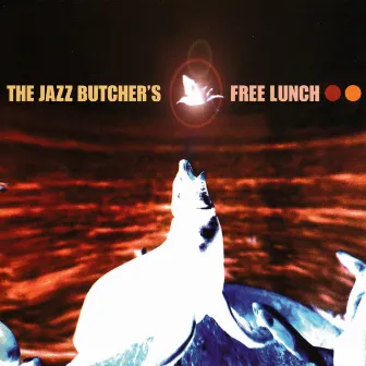 The Jazz Butcher's Free Lunch by The Jazz Butcher