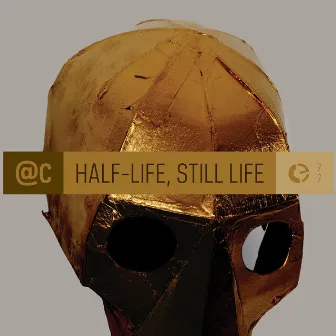 Half-Life, Still Life by @c