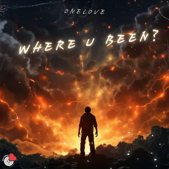 WHERE U BEEN? by ONELOVE