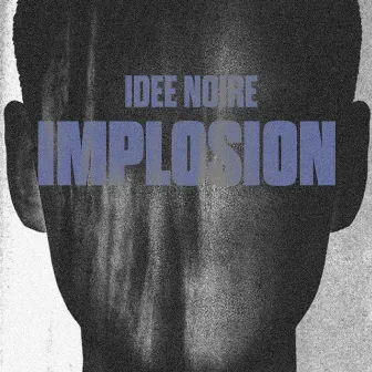 Implosion by Idée Noire.