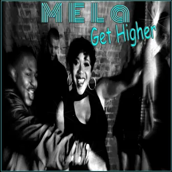 Get Higher by Mela