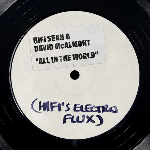 All In The World - Hifi's Electro Flux Dub