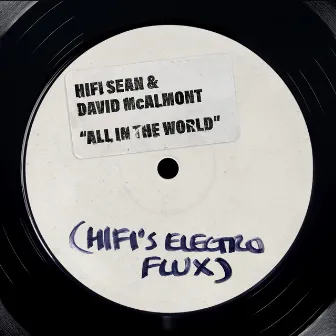 All In The World (Hifi's Electro Flux) by Hifi Sean & David McAlmont