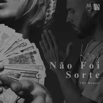 Não Foi Sorte by KroZ