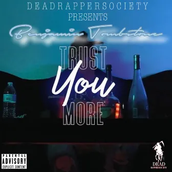 Trust You More by Deadrappersociety