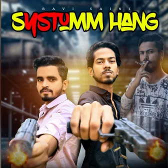 Systumm Hang by Ravi Saini