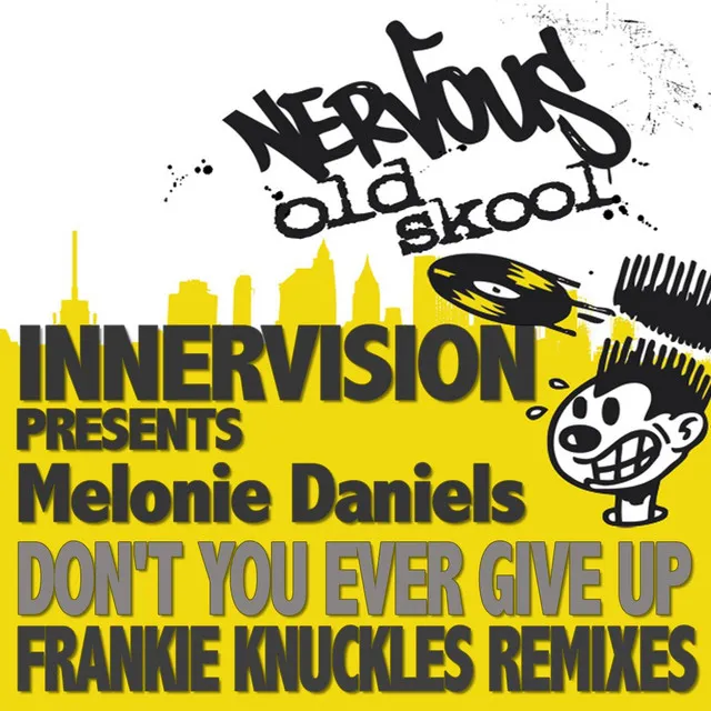 Don't You Ever Give Up - Frankie Knuckles Summilenium Remix