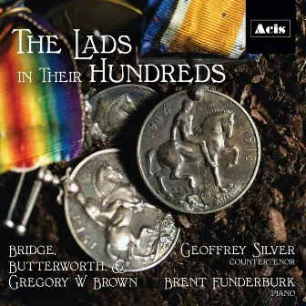 The Lads in Their Hundreds: Butterworth, Bridge and Gregory W Brown by Brent Funderburk