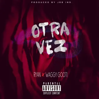 Otra Vez - Single by Ryan