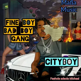 Fine Boy Bad Boy GANG by Cityboy