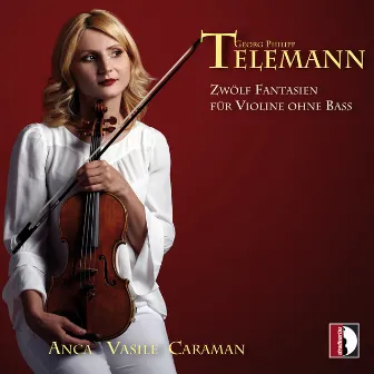 Telemann: 12 Fantasien für Violine ohne Bass, TWV 40:14-25 by Anca Vasile Caraman