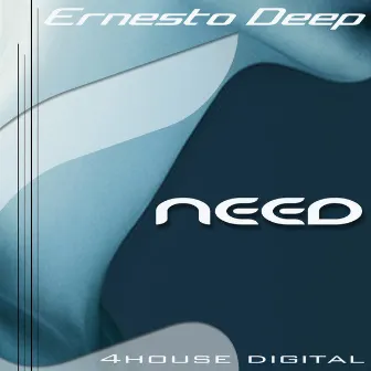 Need by Ernesto Deep