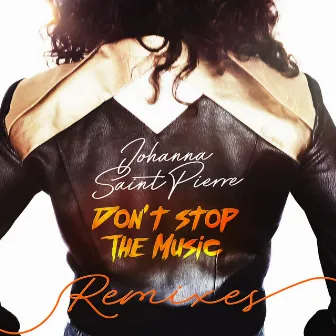 Don't Stop The Music (Remixes) by Johanna Saint-Pierre