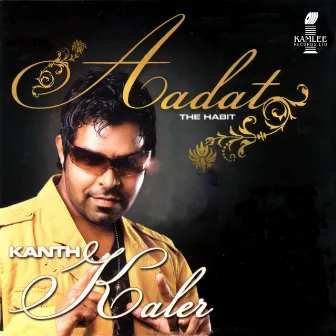 Aadat (The Habit) by Kanth Kaler