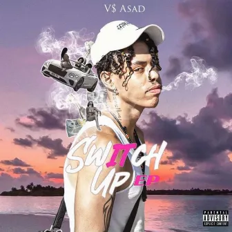 Switch It Up EP by V$ ASAD